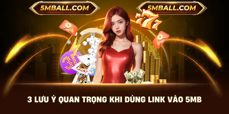 3 lưu ý quan trọng khi dùng link vào 5MB