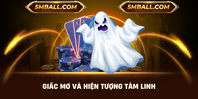 Giấc mơ và hiện tượng tâm linh thấy ma