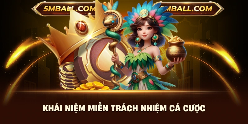 Khái niệm miễn trách nhiệm cá cược