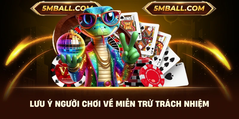 Lưu ý người chơi về miễn trừ trách nhiệm