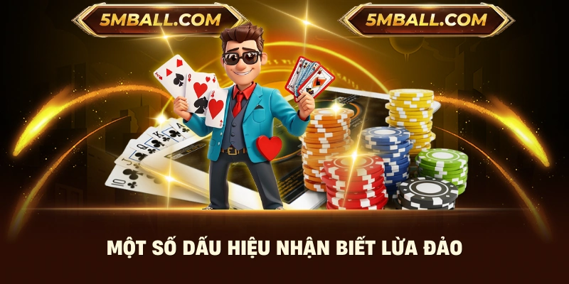 Một số dấu hiệu nhận biết lừa đảo