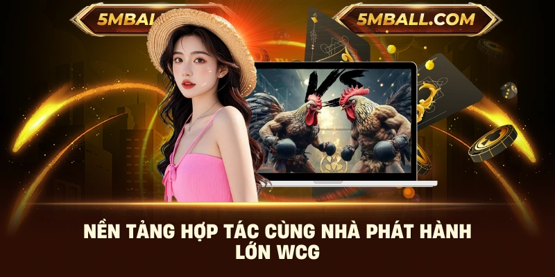Nền tảng hợp tác cùng nhà phát hành lớn WCG