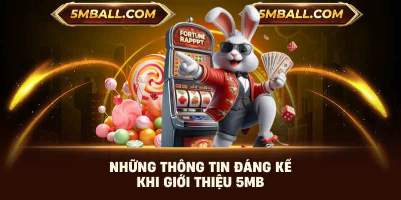 Những thông tin đáng kể khi giới thiệu 5MB