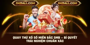 Quay Thử Xổ Số Miền Bắc 5MB – Bí Quyết Trải Nghiệm Chuẩn Xác