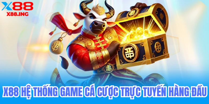 x88 nền tảng cá cược đỉnh cao uy tín xanh chín