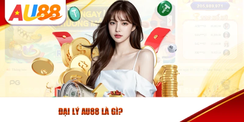 Đại Lý AU88 Là Gì?