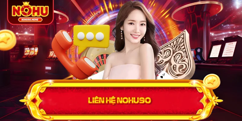 Liên hệ NOHU90