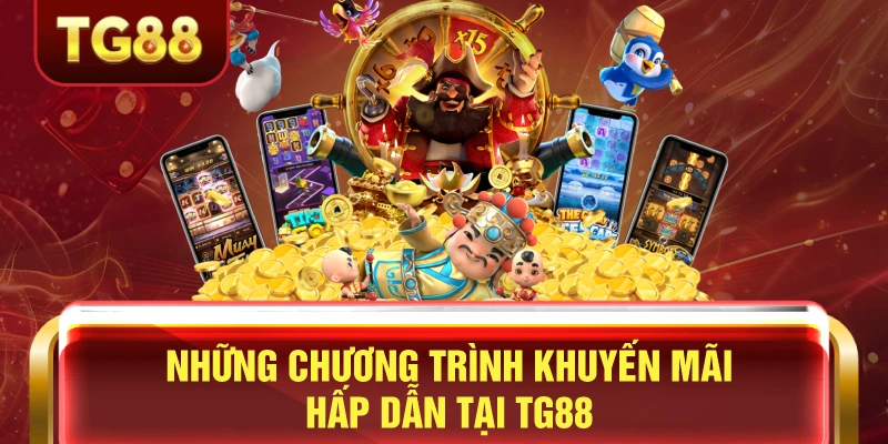 Chương trình khuyến mãi hấp dẫn tg88