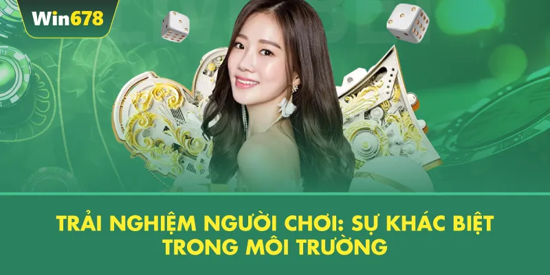 Trải Nghiệm Người Chơi: Sự Khác Biệt Trong Môi Trường